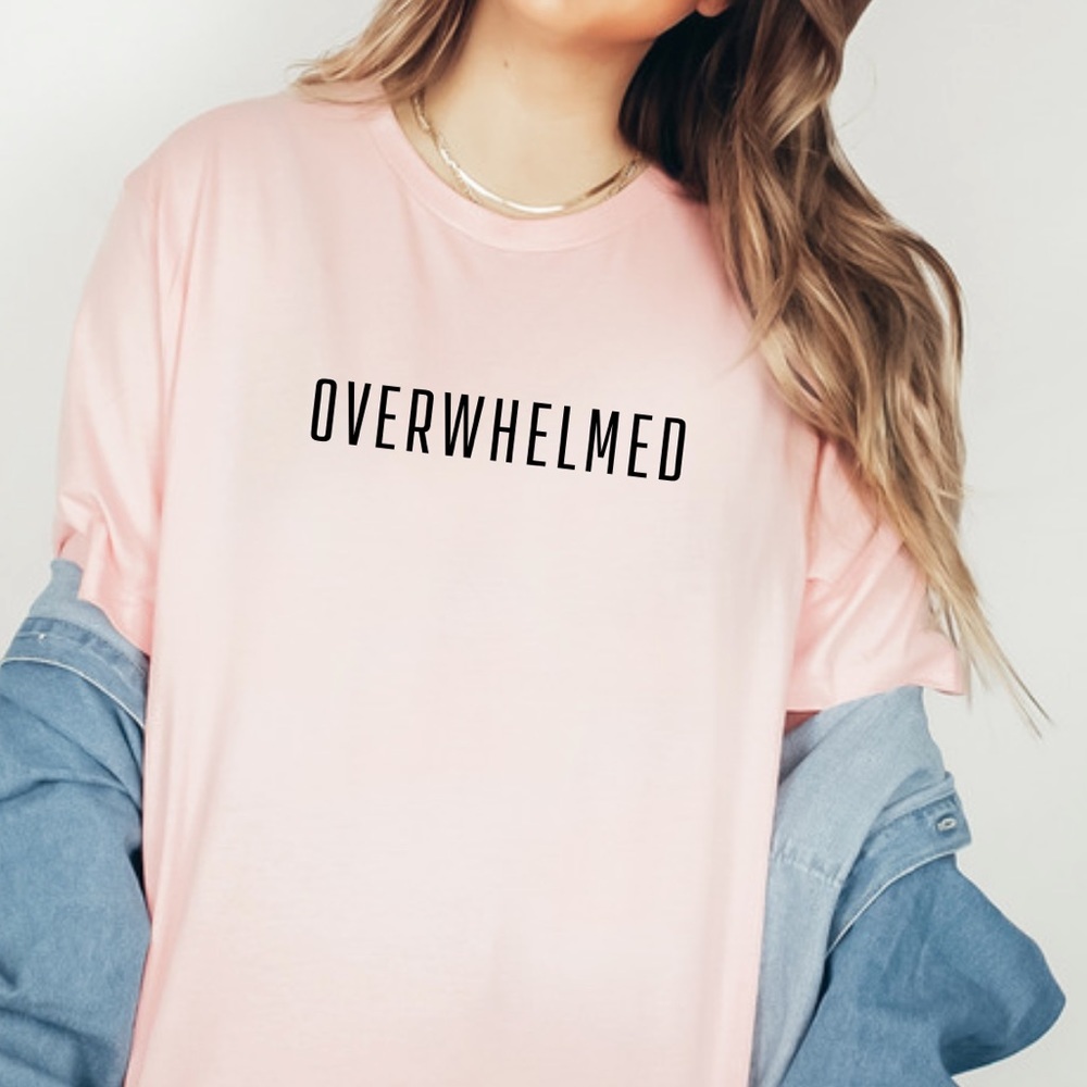 Overwhelmed Anxiety Graphic Tee Shirt S-5X